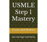 USMLE Step 1 Mastery: with 200 High-Yield MCQs (Medical Exams)