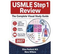 USMLE Step 1 Review: The Complete Visual Study Guide - 1,000+ High-Yield Questions, Original Diagrams, and Step-by-Step Explanations for 2027