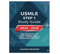 USMLE Step 1 Study Guide 2025-2026: High-Yield Review with 2000+ Questions, Mock Exams, and Strategies for Medical Licensing Success (USMLE Prep Guides)