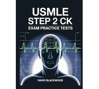 Usmle step 2 ck exam practice tests: Over 2000 practice questions with answers and detailed explanations
