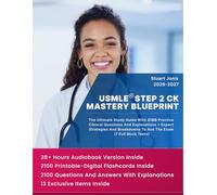 USMLE Step 2 CK Mastery Blueprint: The Ultimate Study Guide with 2100 Practice Clinical Questions and Explanations + Expert Strategies and Breakdowns to Ace the Exam (7 Full Mock Tests)