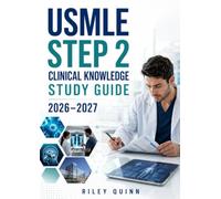 USMLE Step 2 Clinical Knowledge Study Guide 2026-2027: Featuring Clinical Case Reviews, Diagnostic Testing, Patient Management Strategies, Practice Exams.