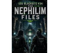 USO BLACKSITE #34: THE NEPHILIM FILES: A Novel of Ancient Giants, Lost Civilizations, Project Watcher, and the Secrets Buried Beneath the Ocean ... Science Fiction Book Series and Mission Logs)