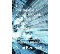 Uso consapevole dell'intelligenza artificiale in ambito aziendale: Etica, rischi e responsabilità nell’adozione dell’AI in azienda