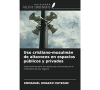 Uso cristiano-musulmán de altavoces en espacios públicos y privados: Implicaciones para las relaciones armoniosas en la metrópolis de Jos, Nigeria