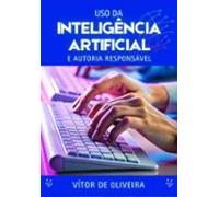 Uso Da Ia E Autoria Responsável (ebook)