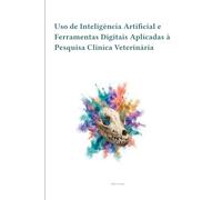 Uso de Inteligência Artificial e Ferramentas Digitais Aplicadas à Pesquisa Clínica Veterinária