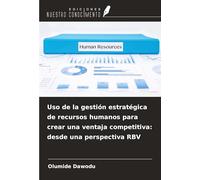 Uso de la gestión estratégica de recursos humanos para crear una ventaja competitiva: desde una perspectiva RBV