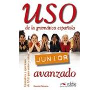 Uso de la gramática junior - nivel avanzado: Libro del alumno: avanzado