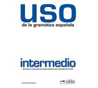 Uso de la gramática intermedio: Nivel intermedio - edition 2010 (revised and i (Gramática - Jóvenes y adultos - Uso - Uso de la gramática intermedio)