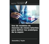 Uso de modelos de mezclas de clases latentes para definir los endotipos de la sepsis
