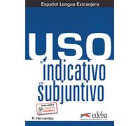 Uso del indicativo y el subjuntivo: Libro del alumno