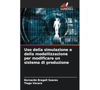 Uso della simulazione e della modellizzazione per modificare un sistema di produzione