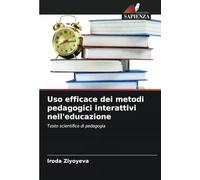 Uso efficace dei metodi pedagogici interattivi nell'educazione: Testo scientifico di pedagogia