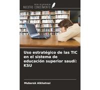 Uso estratégico de las TIC en el sistema de educación superior saudí: KSU