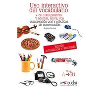 Uso interactivo del vocabulario A1-B1: + 3000 palabras con variantes mexicanas y argentinas, ejercicios prácticos de adquisición del vocabulario: Vol. 1