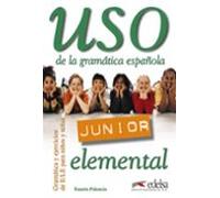 Uso de la gramática junior - nivel elemental: Libro del alumno: elemental