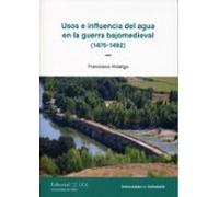 Usos E Influencia Del Agua En La Guerra Bajomedieval (1475-1492).