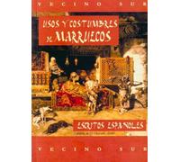 Usos y costumbres de Marruecos: Escritos españoles (Vecino Sur)