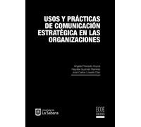 Usos y prácticas de comunicación estratégica en las organizaciones