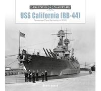 USS California (BB-44): Tennessee-Class Battleship in WWII: 34 (Legends of Warfare: Naval, 34)