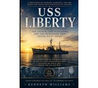 USS Liberty: The Attack, the Survivors, and the Questions That Never Went Away