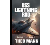USS Lightning Rod: A Military Science Fiction Space Opera Action Adventure Novel: 1 (BattleFleet Series)