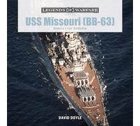 USS Missouri (BB-63): America's Last Battleship: 3 (Legends of Warfare: Naval, 3)