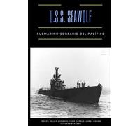 USS Seawolf: Submarino corsario del Pacífico