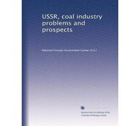 USSR, coal industry problems and prospects