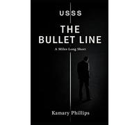 USSS: The Bullet Line: A Miles Long Short (USSS: Secret Service Series)