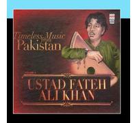 Ustad Fateh Ali Khan - Timeless Music From Pakistan Vol. 3