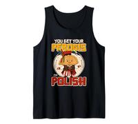 Usted apuesta a su Pierogis Im Polaco Camiseta sin Mangas