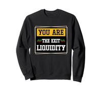 Usted es la liquidez de salida Crypto Trader Humor Sudadera