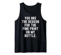 Usted es la razón de la Letra pequeña en mi Botella Witty Camiseta sin Mangas