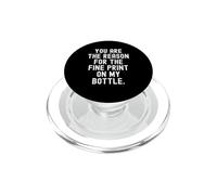 Usted es la razón de la Letra pequeña en mi Botella Witty PopSockets PopGrip para MagSafe