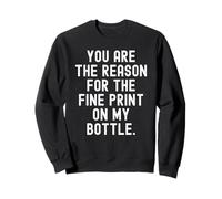 Usted es la razón de la Letra pequeña en mi Botella Witty Sudadera