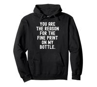 Usted es la razón de la Letra pequeña en mi Botella Witty Sudadera con Capucha