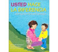 USTED HACE LA DIFERENCIA PARA QUE SU HIJO PUEDA APRENDER (SIN COLECCION)