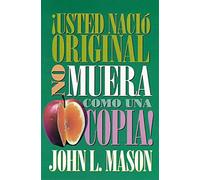 Usted Nacio Original, No Muera Como Una Copia! = You’re Born an Original, Don’t Die a Copy!