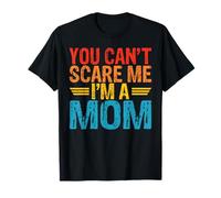 Usted no Puede Asustarme Soy una mamá Camiseta