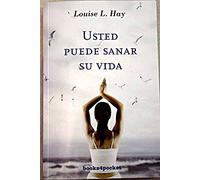 Usted puede sanar su vida
