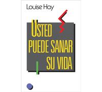 Usted puede sanar su vida (Crecimiento personal)