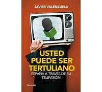 Usted puede ser tertuliano: España a través de su televisión (ATALAYA)