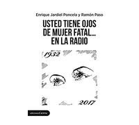 USTED TIENE OJOS DE MUJER FATAL… EN LA RADIO (Carena Clásicos para el siglo XXI)