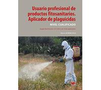 Usuario profesional de productos fitosanitarios. Aplicador de plaguicidas. Nivel cualificado (Agricultura)