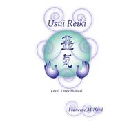 Usui Reiki Level Three Manual