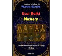 Usui Reiki Mastery: Ancient Wisdom for Modern Healing