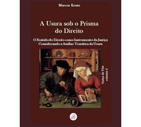 Usura sob o Prisma do Direito - Notas de Fim: O Sentido do Direito como Instrumento da Justiça Considerando a Análise Temática da Usura (Direito e Usura)
