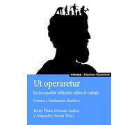 Ut Operaretur. La incansable reflexión sobre el trabajo (Vol. I): Fundamentos filosóficos (Empresa y Humanismo)